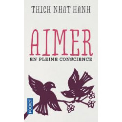 Aimer En Pleine Conscience-Nhat Hanh Thich9782266285254