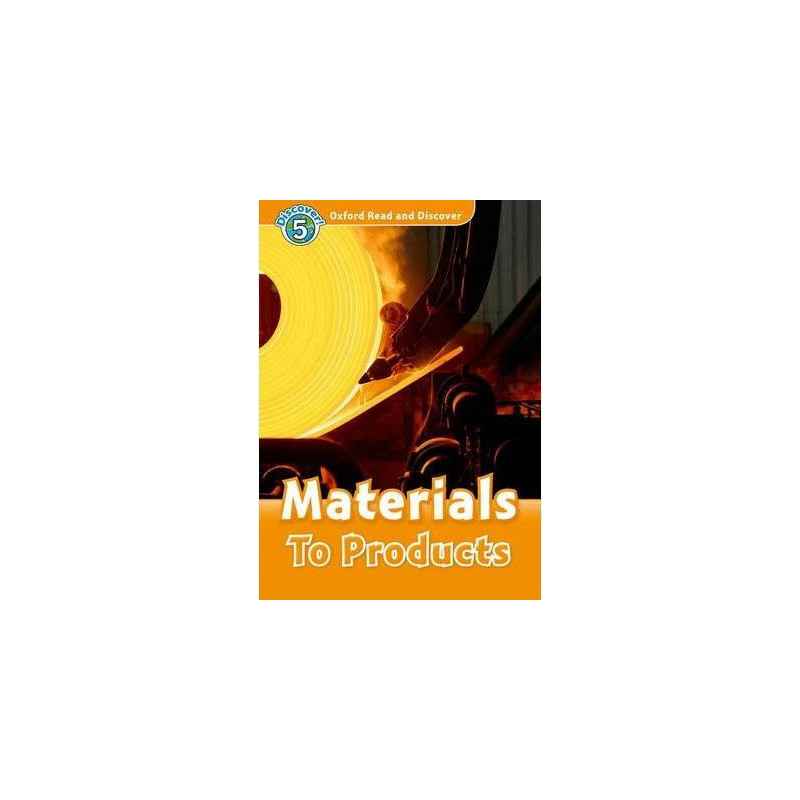 Materials To Products Level 5 Oxford Read and Discover9780194645058