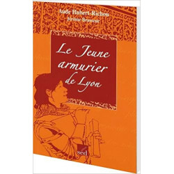 Le Jeune armurier de Lyon. Jérôme Brasseur/Aude Hubert-Richou9782868939104