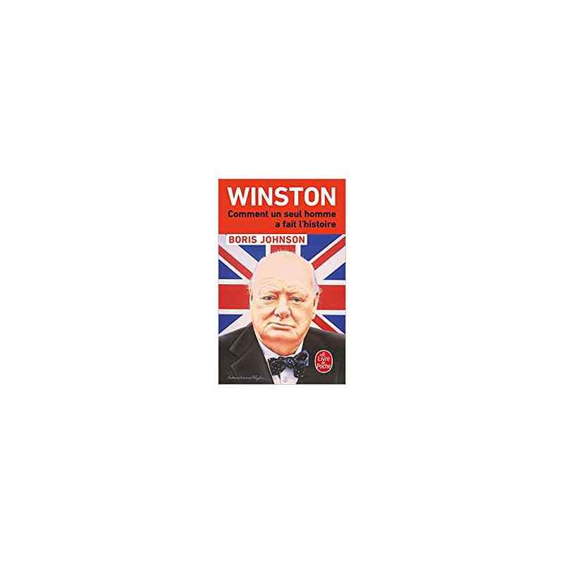 Winston comment un seul homme a fait l histoire.  Boris Johnson9782253186205