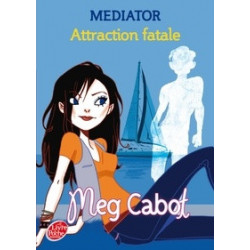 Mediator Tome 5 -Attraction fatale Meg Cabot