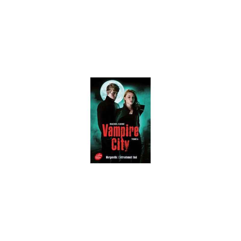 Vampire City Tome 6 Morganville : l'affrontement final Rachel Caine9782011611642