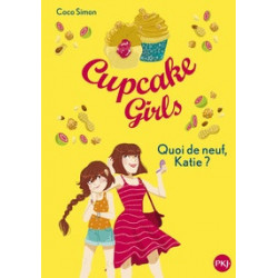 Cupcake Girls Tome 13-Quoi de neuf, Katie ? Coco Simon