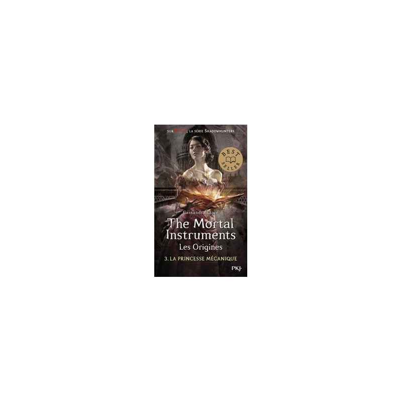 La Cité des Ténèbres/The Mortal Instruments - Les Origines Tome 3 -La princesse mécanique Cassandra Clare