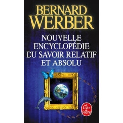 Nouvelle encyclopédie du savoir relatif et absolu -Bernard Werber