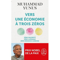 Vers une économie à trois zéros - Zéro pauvreté, zéro chômage, zéro émission de carbonne-Muhammad Yunus9782253091899