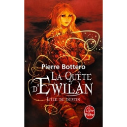 La quête d'Ewilan Tome 3-L'Ile du destin Pierre Bottero
