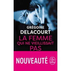 La femme qui ne vieillissait pas -Grégoire Delacourt