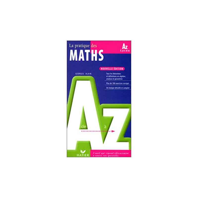 La Pratique des maths de A à Z9782218726613