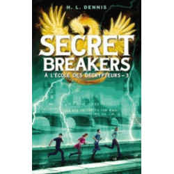 Secret Breakers, à l'école des décrypteurs Tome 3 - H.L. Dennis9782012035720