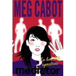 Mediator Tome 3- Le bal des spectres Meg Cabot