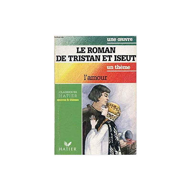 Le roman de tristan et iseult:l'amour9782218028199
