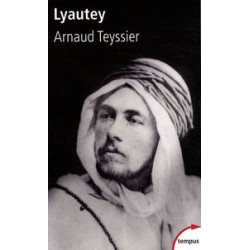 Lyautey - "Le ciel et les sables sont grands" -Arnaud Teyssier9782262030766