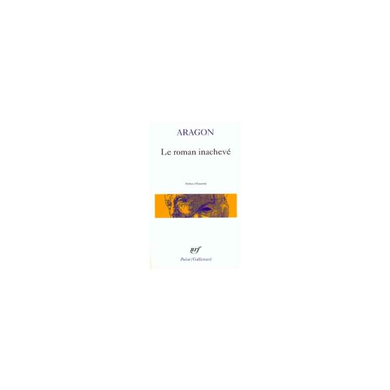 Le roman inachevé - Préf. d'Etiembl-Louis Aragon9782070300112