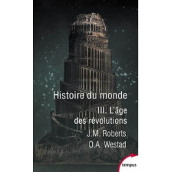 Histoire du monde - Tome 3, L'âge des révolutions-John M. Roberts, Odd Arne Westad