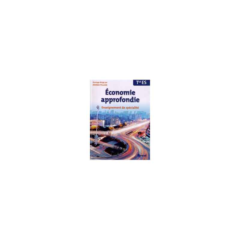 Economie approfondie Tle ES - Enseignement de spécialité - Jérôme Villion9782749531137