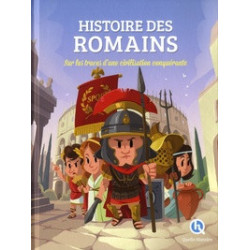 Histoire des Romains - Sur les traces d'une civilisation conquérante9782371044517