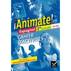 Espagnol 1re année Animate ! - Cahier d'activités-Edition 2011 Fabienne Alais-Ferrand