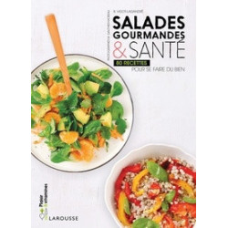 Salades gourmandes et santé - 80 recettes pour se faire