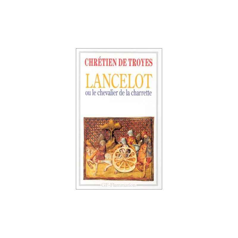 Lancelot ou Le Chevalier de la charrette Chrétien de Troyes