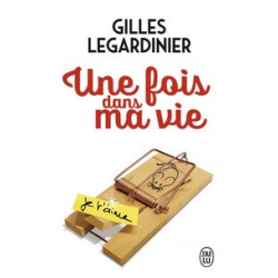 Une fois dans ma vie - Gilles Legardinier