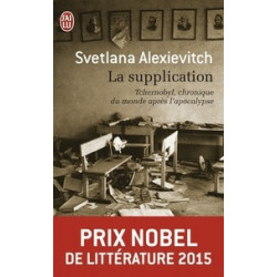 La supplication - PRIX NOBEL DE LITTERATURE 2015- Svetlana Alexievitch