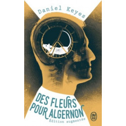 Des fleurs pour Algernon - édition revue et augmentée Daniel Keyes