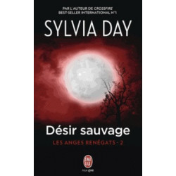 Les anges renégats Tome 2 - Désir sauvage Sylvia Day