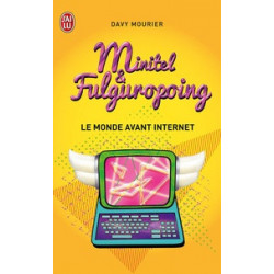 Minitel et Fulguropoing - Le monde avant Internet- Davy Mourier9782290079294