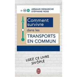 Comment survivre dans les transports en commun - Arnaud Demanche, Stéphane Rose