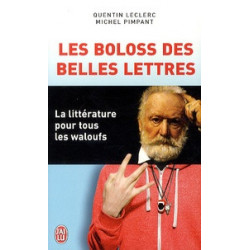Les boloss des belles lettres - La littérature pour tous les waloufs -Quentin Leclerc, Michel Pimpant