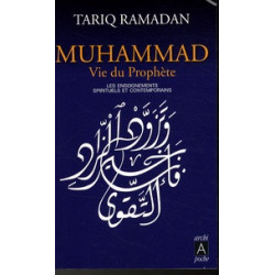 Muhammad vie du prophète - Les enseignements spirituels et contemporains-Tariq Ramadan