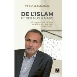 De l'islam et des musulmans - Réflexions sur l'Homme, la réforme, la guerre et l'Occident -Tariq Ramadan