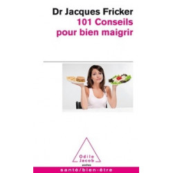 101 Conseils pour bien maigrir - Recettes d'Anne Deville-Cavelin- Jacques Fricker9782738126122