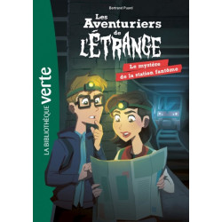Les aventuriers de l'étrange 02 - Le mystère de la station fantôme Bertrand Puard