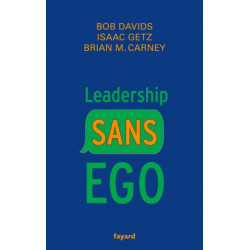 Isaac Getz Brian M. Carney Robert Davids Leadership sans ego