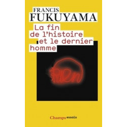 La fin de l'histoire et le dernier homme - Francis Fukuyama