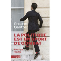 La politique est un sport de combat-Gaspard Gantzer