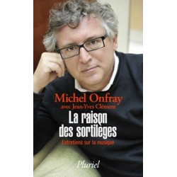La raison des sortilèges - Entretiens sur la musique Michel Onfray Jean-Yves Clément