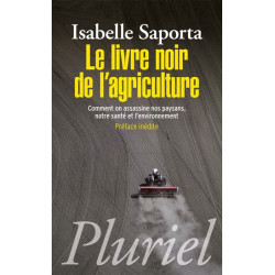 Le livre noir de l'agriculture - Comment on assassine nos paysans, notre santé et l'environnement (Broché) Isabelle Saporta