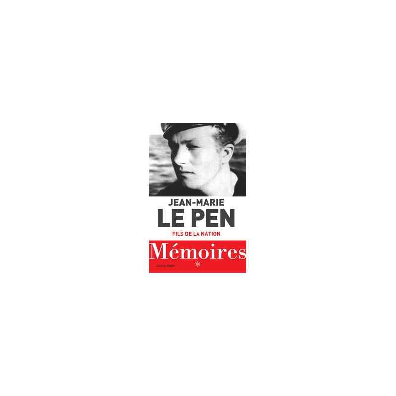 Mémoires - Tome 1, Fils de la Nation (Broché) Jean-Marie Le Pen9791090947214