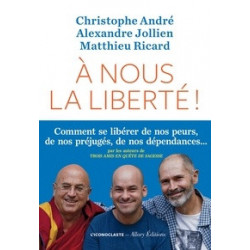 A nous la liberté-Christophe André, Alexandre Jollien, Matthieu Ricard9782378800543