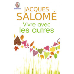 Jacques Salomé Vivre avec les autres
