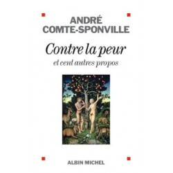 Contre la peur et cent autres propos -André Comte-Sponville