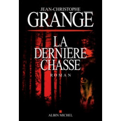 La dernière chasse - Jean-Christophe Grangé9782226439413