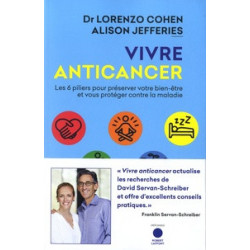 Vivre anticancer - Les 6 piliers pour préserver votre bien-être - Lorenzo Cohen, Alison Jefferies9782221197769