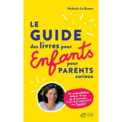 Le guide des livres pour enfants pour parents curieux - Nathalie Le Breton