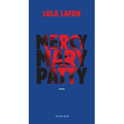Mercy, Mary, Patty - Lola Lafon9782330081782