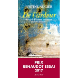 De l'ardeur - Histoire de Razan Zaitouneh, avocate syrienne - Prix Renaudot Essai Justine Augier