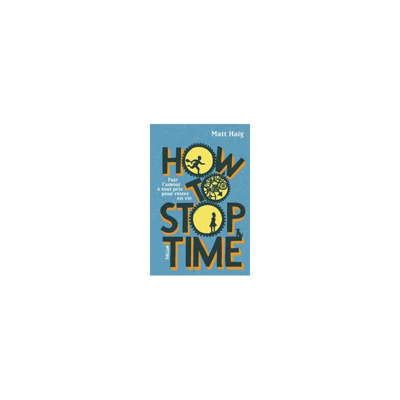How to Stop Time - Matt Haig9782330117245